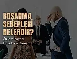 Boşanma Sebepleri Nelerdir?