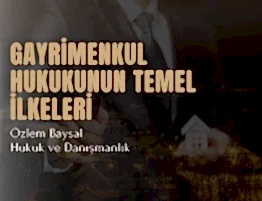 gayrimenkul hukukunun temel ilkeleri