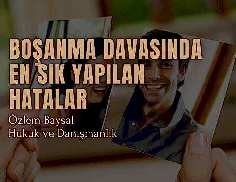 Boşanma Davasında En Sık Yapılan Hatalar