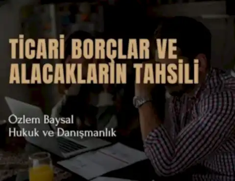 ticari borçlar ve alacakların tahsili