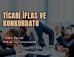 ticari iflas ve konkordato