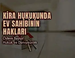 kira hukukunda ev sahibinin hakları