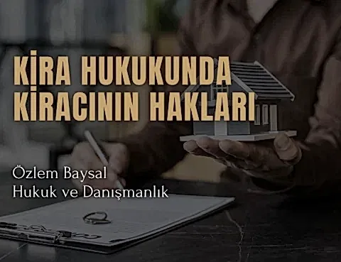 kira hukukunda kiracının hakları