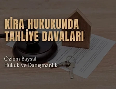 kira hukukunda tahliye davaları