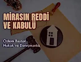 mirasın reddi ve kabulü